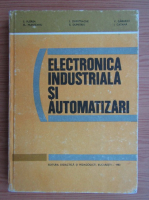 Florin Munteanu, S. Florea - Electronica industiala si automatizari