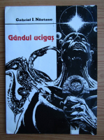Gabriel I. Nastase - Gandul ucigas