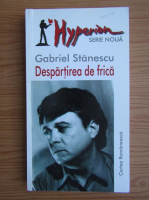 Gabriel Stanescu - Despartirea de frica