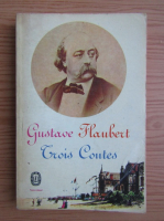 Gustave Flaubert - Trois Coutes