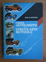 Anticariat: Ion D. Manoiu - Fisier auto-moto si de circulatie rutiera