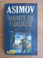 Isaac Asimov - Inainte de fundatie