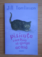 Jill Tomlinson - Pisicuta care voia sa ajunga acasa