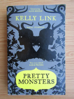 Kelly Link - Pretty monsters