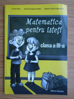 Lucian Stan - Matematica pentru isteti. Clasa a III-a (2013)