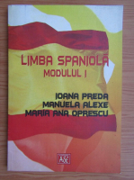 Maria Ana Oprescu - Limba spaniola. Modulul 1