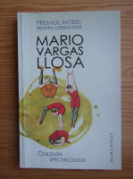 Mario Vargas Llosa - Civilizatia spectacolului