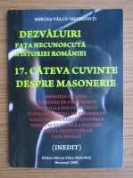 Mircea Valcu-Mehedinti - Dezvaluiri, fata necunoscuta a istoriei Romaniei, volumul 17. Cateva cuvinte despre masonerie