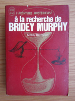 Morey Bernstein - A la recherche de Bridey Murphy