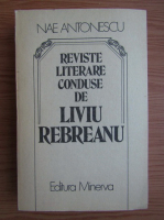 Nae Antonescu - Reviste literare conduse de Liviu Rebreanu