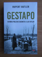 Rupert Butler - Gestapo. Istoria politiei secrete a lui Hitler