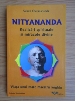 Anticariat: Swami Chetanananda - Nityananda. Realizari spirituale si miracole divine