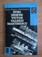 Victor Valeriu Martinescu - Stiri despre Victor Valeriu Martinescu