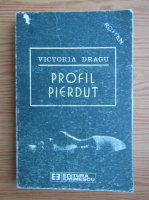 Victoria Dragu - Profil pierdut