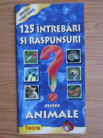 125 intrebari si raspunsuri despre animale