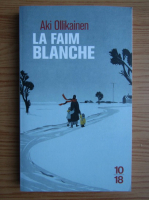 Aki Ollikainen - La faim blanche