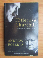 Andrew Roberts - Hitler and Churchill. Secrets of leadership