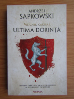 Anticariat: Andrzej Sapkowski - Witcher, volumul 1. Ultima dorinta