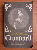 Antonia Fraser - Cromwell (volumul 1)