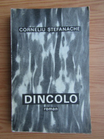 Corneliu Stefanache - Dincolo