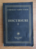 Corneliu Vadim Tudor - Discursuri (volumul 1)