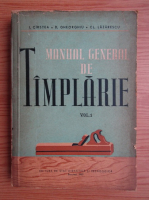 D. Gheorghiu - Manual general de tamplarie. Prelucrare manuala a lemnului (volumul 1)