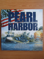 Dan van der Vat - Pearl Harbor. Ziua infamiei, o relatare ilustrata