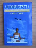 Emile Coue - Autosugestia 