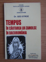 Geo Stroe - Tempus. In cautarea lui Zamolse in Dacoromania