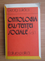 Anticariat: Georg Lukacs - Ontologia existentei sociale (volumul 1)