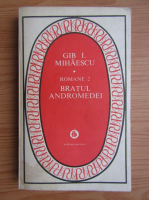 Anticariat: Gib I. Mihaescu - Bratul Andromedei (volumul 2)