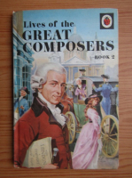 Ian Woodward - Lives of the great composers (volumul 2)