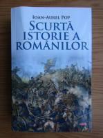 Anticariat: Ioan Aurel Pop - Scurta istorie a romanilor