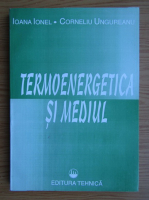 Ioana Ionel - Termoenergetica si mediul