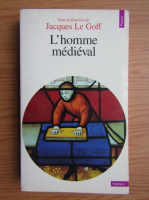 Jacques Le Goff - L'Homme medieval