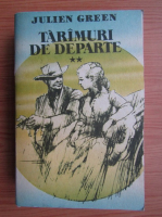 Anticariat: Julien Green - Taramuri de departe (volumul 2)