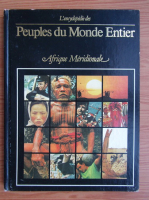 L'encyclopedie des Peuples du Monde Entier. Afrique Meridionale