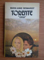 Marie Anne Desmarest - Torente (volumul 6)