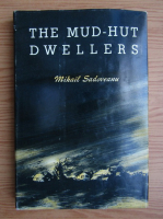 Mihail Sadoveanu - The mud-hut dwellers