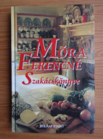 Mora Ferencne - Szakacskonyve. Carte de bucate