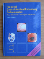 Peter B. Cotton - Practical Gastrointestinal Endoscopy. The Fundamentals 
