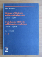 Peter Wennrich - Dictionary of electronics and information processing, german-englez (volumul 2)