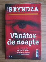 Robert Bryndza - Vanator de noapte