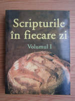 Scripturile in fiecare zi (volumul 1)