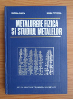 Anticariat: Suzana Gadea - Metalurgie fizica si studiul metalelor (volumul 2)