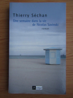 Thierry Sechan - Une semaine dans la vie de Nicolas Savinski