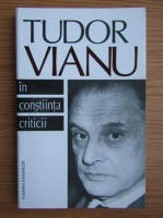 Anticariat: Tudor Vianu - In constiinta criticii