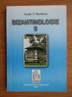 Vasile Muntean - Bizantinologie (volumul 2)