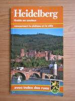 Wolfgang Kootz - Heidelberg. Guide du chateau et de la ville