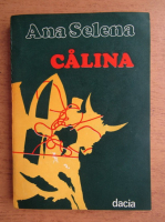 Anticariat: Ana Selena - Calina